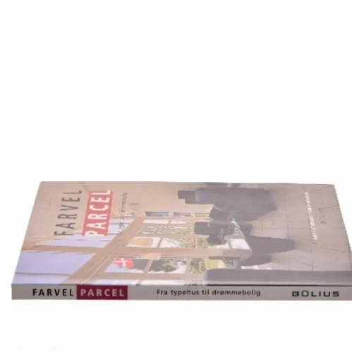 Farvel parcel : fra typehus til drømmebolig (Bog)
