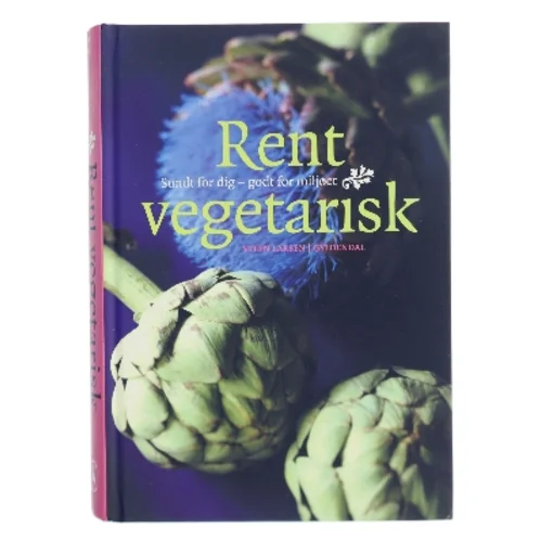Rent vegetarisk : sundt for dig - godt for miljøet af Steen Larsen (f. 1946) (Bog)