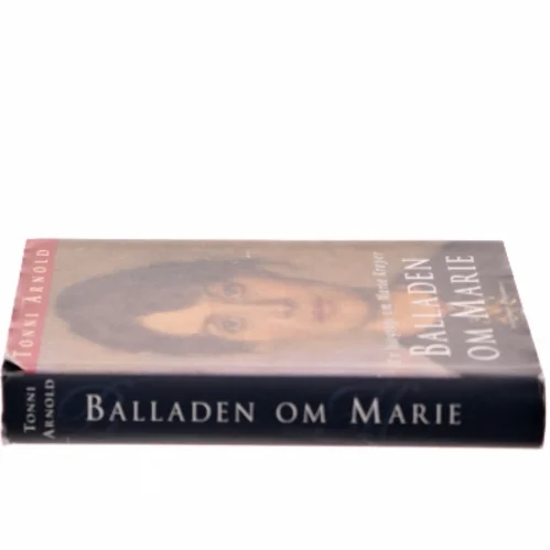Balladen om Marie : en biografi om Marie Krøyer af Tonni Arnold (Bog)