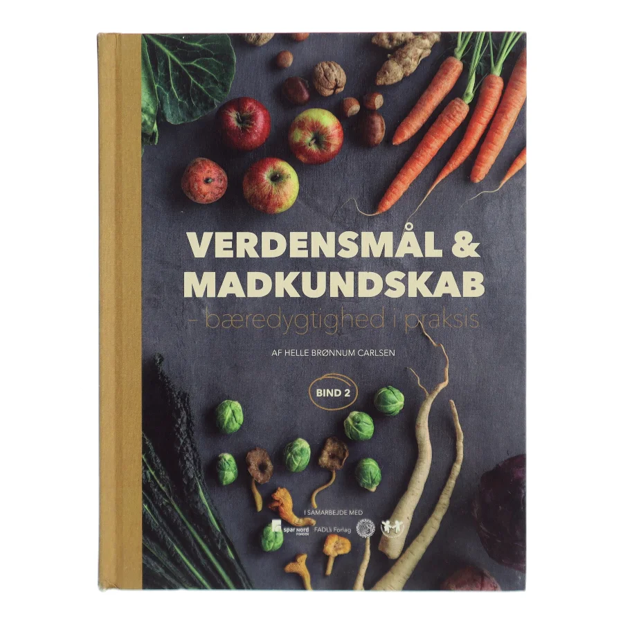 Verdensmål og madkundskab - bind 2 : Bæredygtighed i praksis af Helle Brønnum Carlsen (Bog)