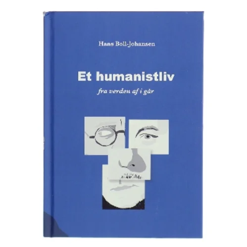 Et humanistliv af Hans Boll-Johansen (Bog)