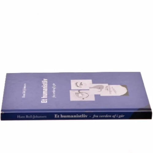 Et humanistliv af Hans Boll-Johansen (Bog)
