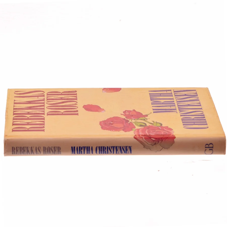 Rebekkas Roser af Martha Christensen (Bog)