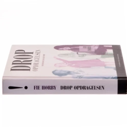 Drop opdragelsen! af Fie Hørby (Bog)