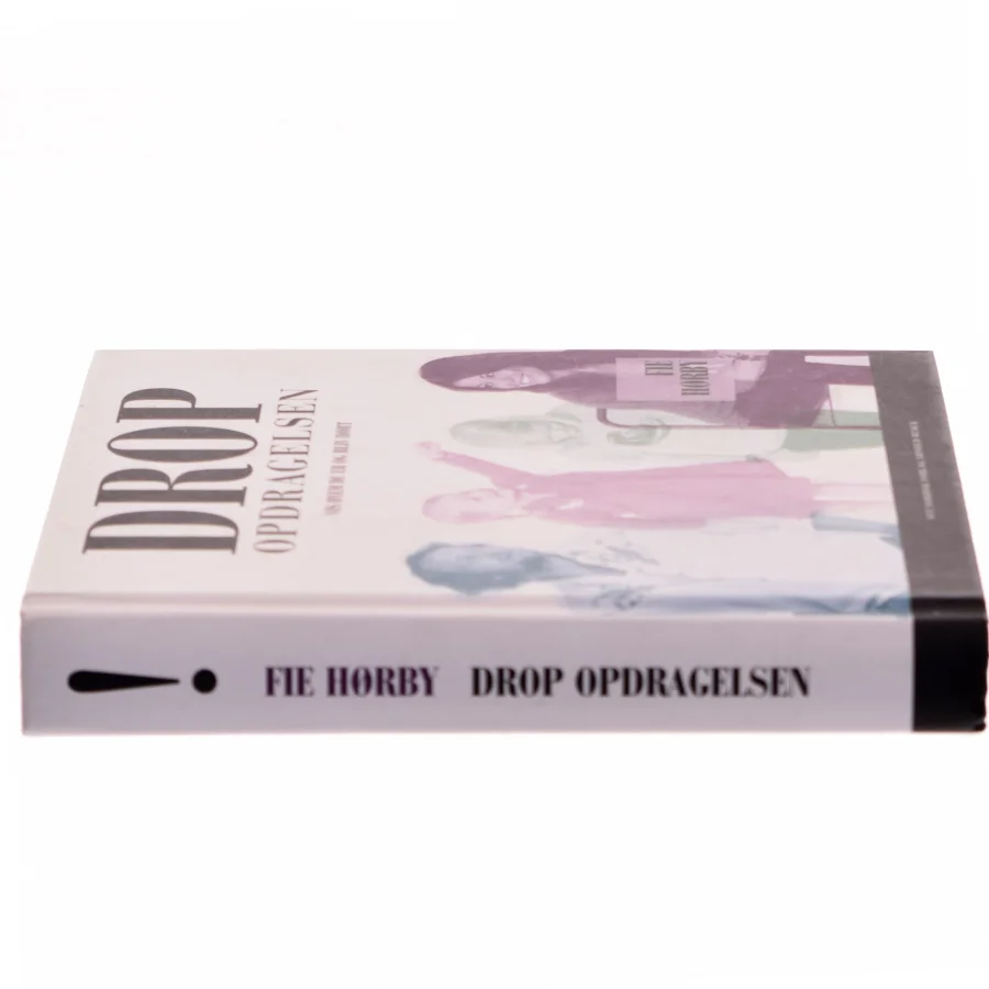 Drop opdragelsen! af Fie Hørby (Bog)