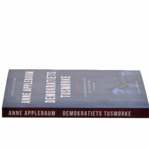 Demokratiets tusmørke af Anne Applebaum (Bog)