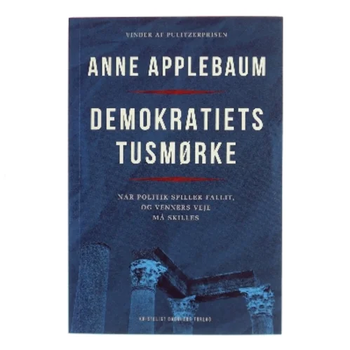 Demokratiets tusmørke af Anne Applebaum (Bog)