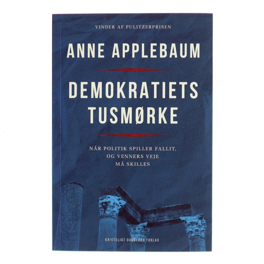 Demokratiets tusmørke af Anne Applebaum (Bog)