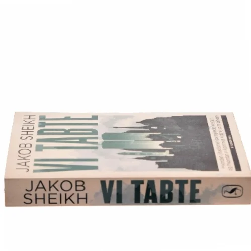 Vi tabte : hvordan jihadismen besejrede Vesten - og hvordan vi kommer videre som tabere af Jakob Sheikh (f. 1987) (Bog)