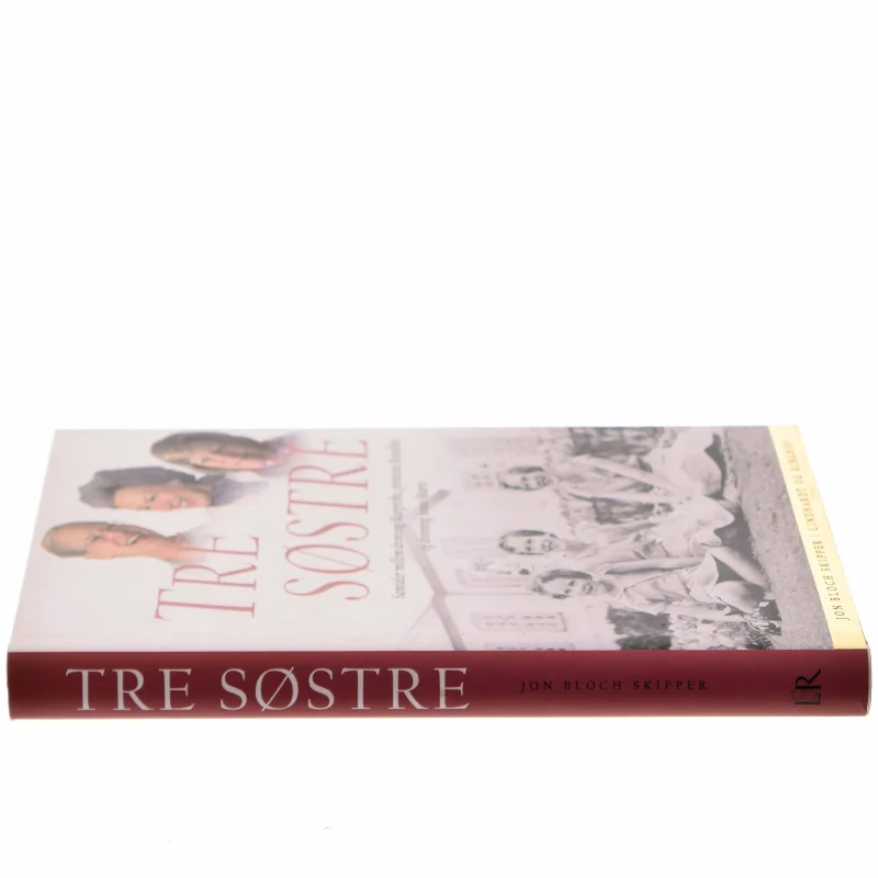 Tre søstre : samtaler mellem dronning Margrethe, prinsesse Benedikte og dronning Anne-Marie af Jon Bloch Skipper (Bog)