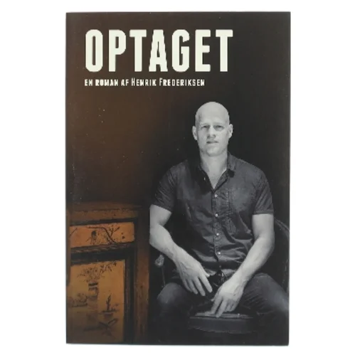 Optaget af Henrik Frederiksen (f. 1965) (Bog)