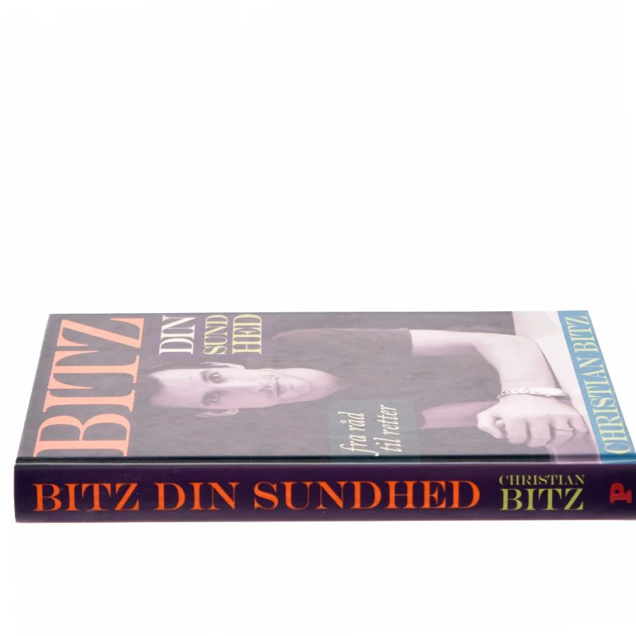 Bitz din sundhed : fra råd til retter af Christian Bitz (Bog)