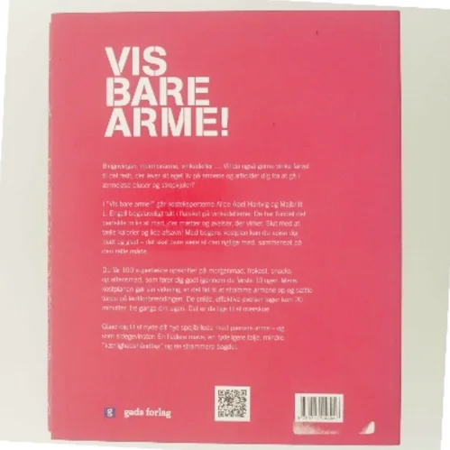 Vis bare arme : spis dellerne væk af Alice Apel Hartvig (Bog)