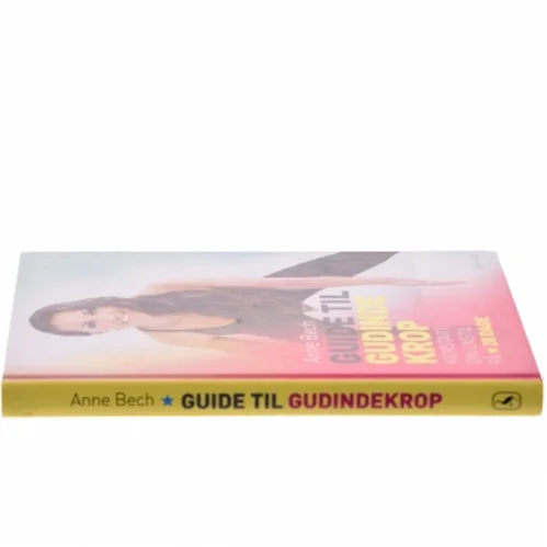 Guide til gudindekrop : kickstart din livsstil på 28 dage af Anne Bech (Bog)