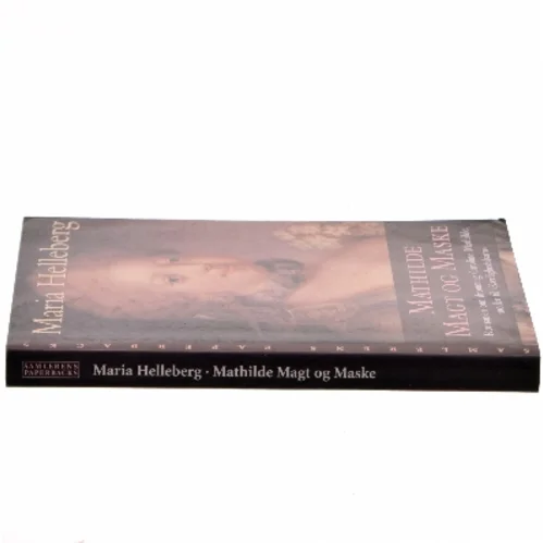 Mathilde, magt og maske : roman af Maria Helleberg (Bog)
