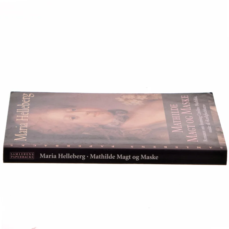 Mathilde, magt og maske : roman af Maria Helleberg (Bog)