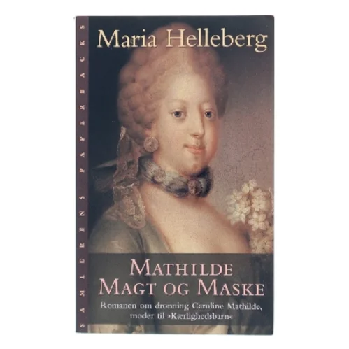 Mathilde, magt og maske : roman af Maria Helleberg (Bog)