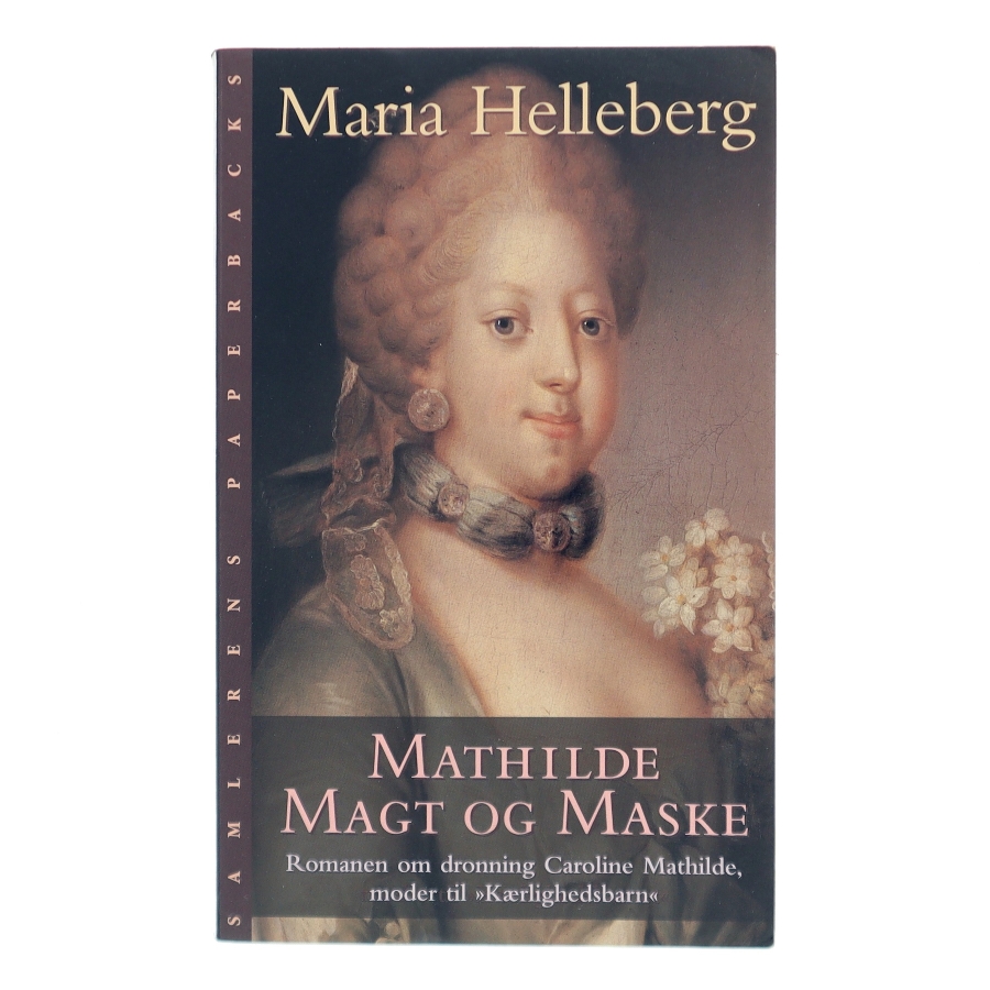 Mathilde, magt og maske : roman af Maria Helleberg (Bog)