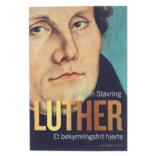 Luther : et bekymringsfrit hjerte af Steffen Støvring (Bog)