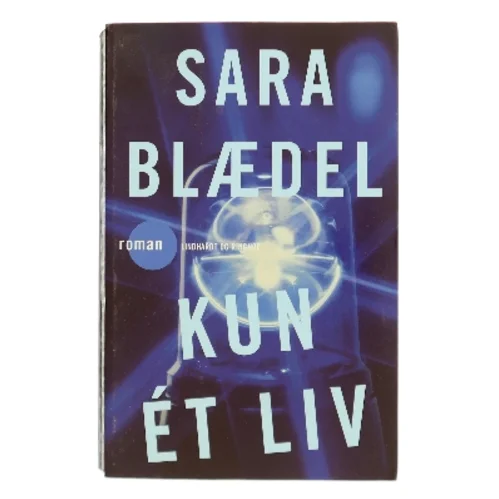 Kun ét liv : roman af Sara Blædel (Bog)