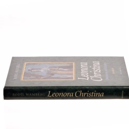Leonora Christina : dronning af Blåtårn af Bodil Wamberg (Bog)