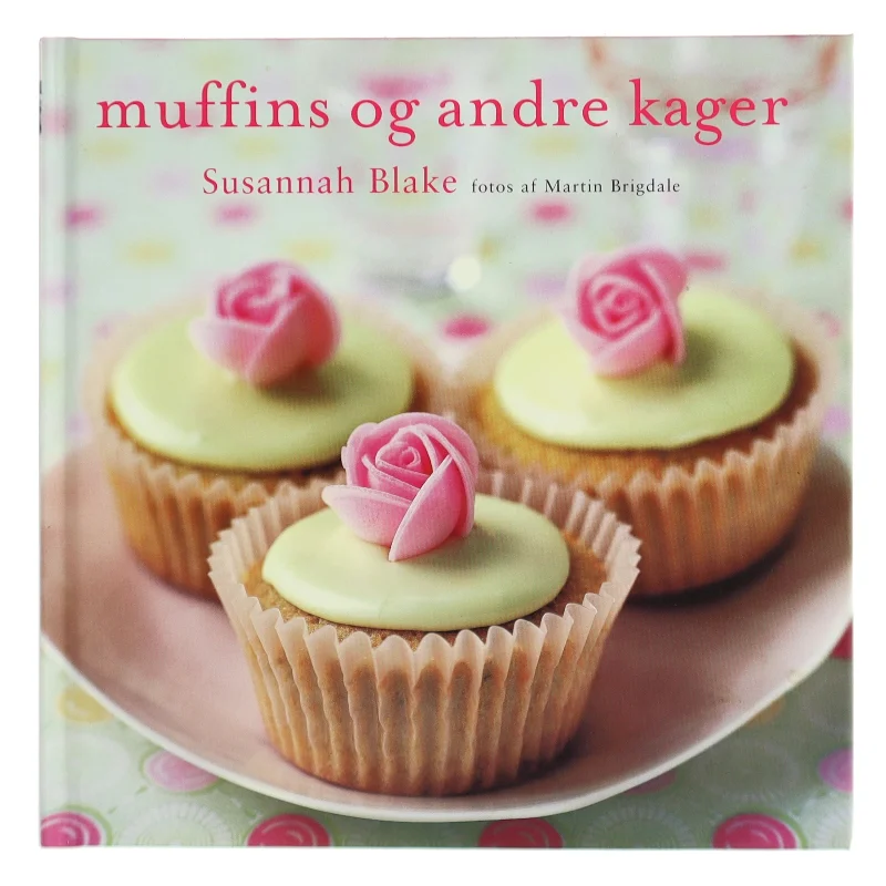 Muffins og andre kager af Blake, Susannah (Bog)