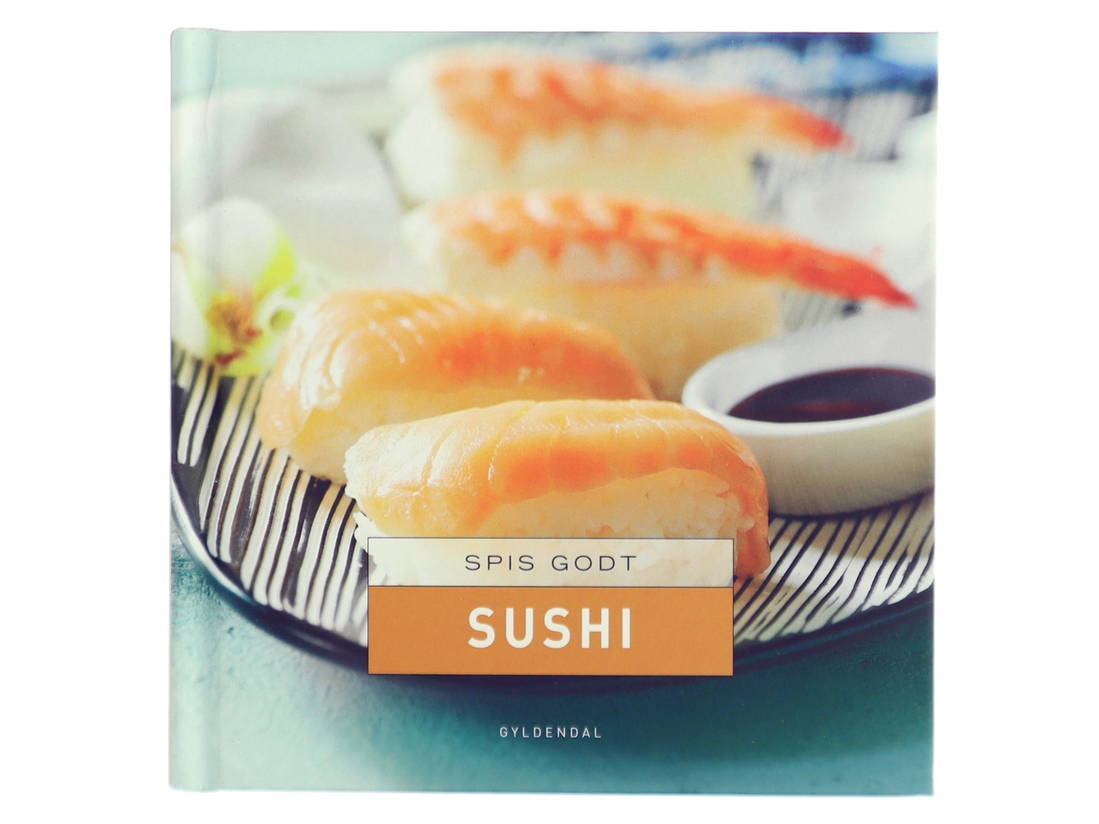 Spis Godt Sushi Kogebog fra Gyldendal