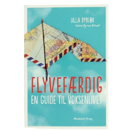 Flyvefærdig : en guide til voksenlivet af Ulla Dyrløv (Bog)