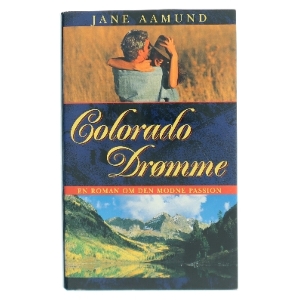 Coloradodrømme af Jane Aamund (Bog)