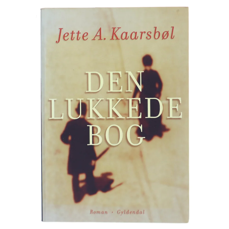 Den lukkede bog : roman af Jette A. Kaarsbøl (Bog)