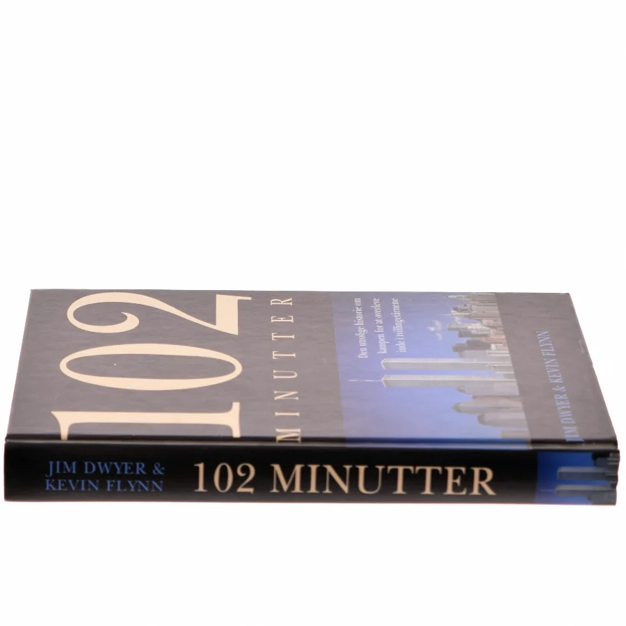 102 minutter : den utrolige historie om kampen for at overleve inde i tvillingetårnene (Bog)