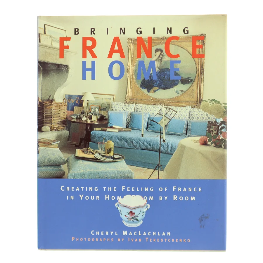 Bringing France Home af Cheryl MacLachlan (Bog)