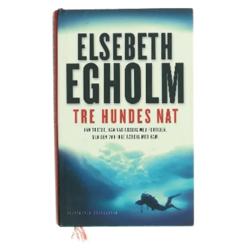 Tre hundes nat af Elsebeth Egholm (Bog)