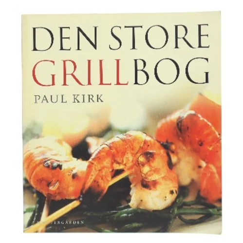 Den store grillbog af Paul Kirk (Bog)