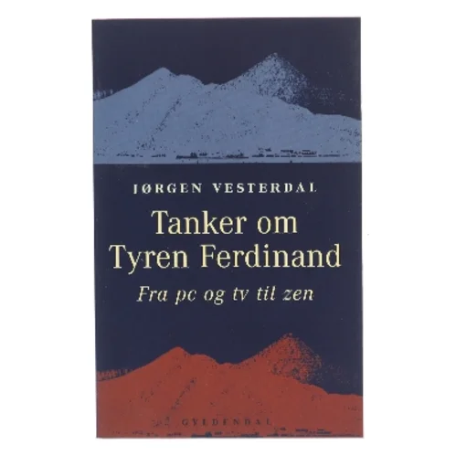 Tanker om Tyren Ferdinand : fra pc og tv til zen af Jørgen Vesterdal (Bog)