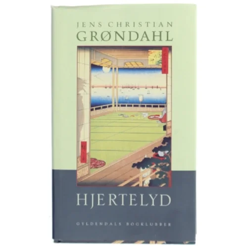 Hjertelyd : roman af Jens Christian Grøndahl (Bog)