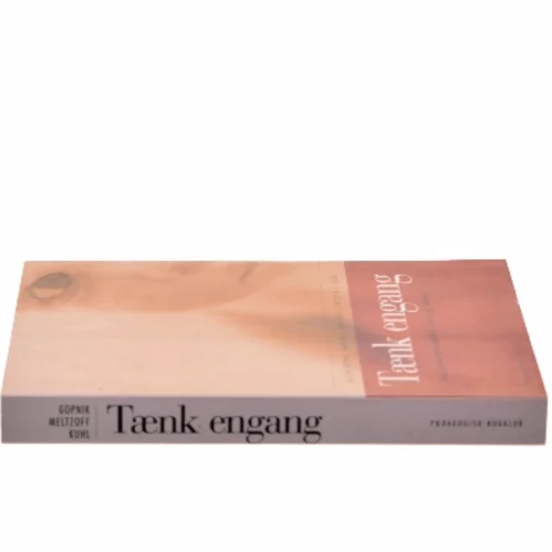 Tænk engang af Alison Gopnik, Andrew N. Meltzoff, Patricia K. Kuhl (Bog)