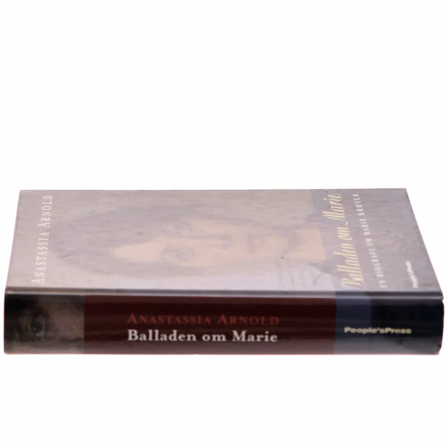 Balladen om Marie : en biografi om Marie Krøyer af Anastassia Arnold (Bog)