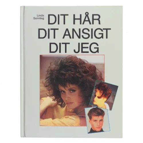 Dit hår, dit ansigt, dit jeg af Linda Sonntag (Bog)
