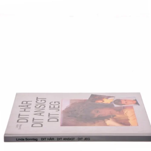 Dit hår, dit ansigt, dit jeg af Linda Sonntag (Bog)