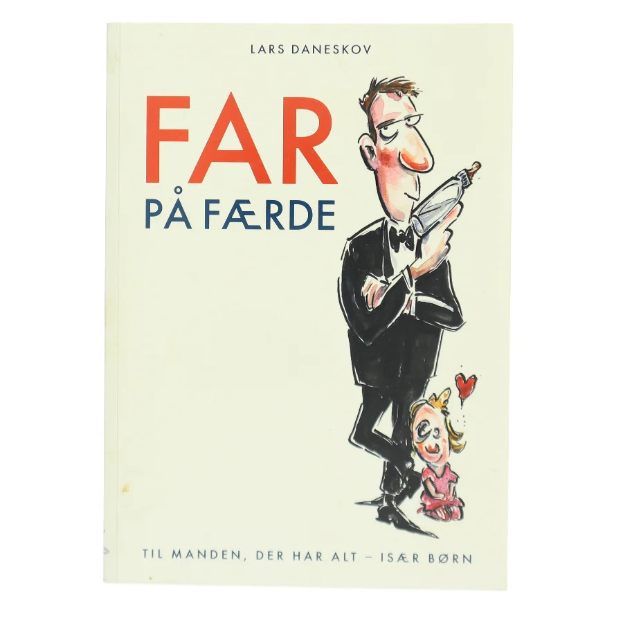 Far på færde : til manden der har alt, især børn af Lars Daneskov (Bog)