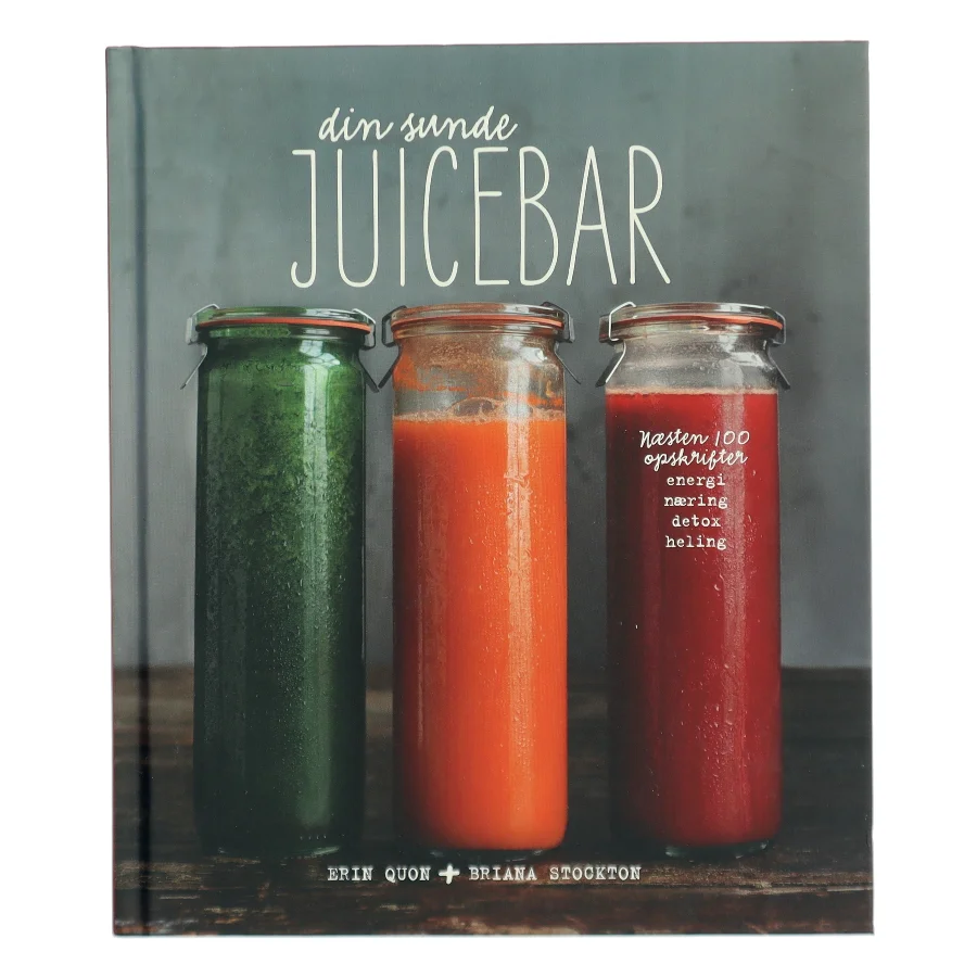 Din sunde juicebar af Erin Quon (Bog)
