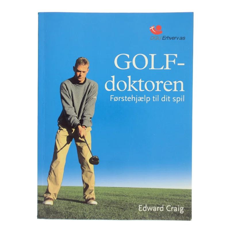 Golf-doktoren : førstehjælp til dit spil af Edward Craig (Bog)
