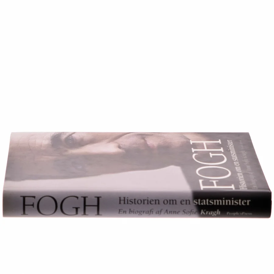 Fogh - historien om en statsminister af Anne Sofie Kragh (Bog)