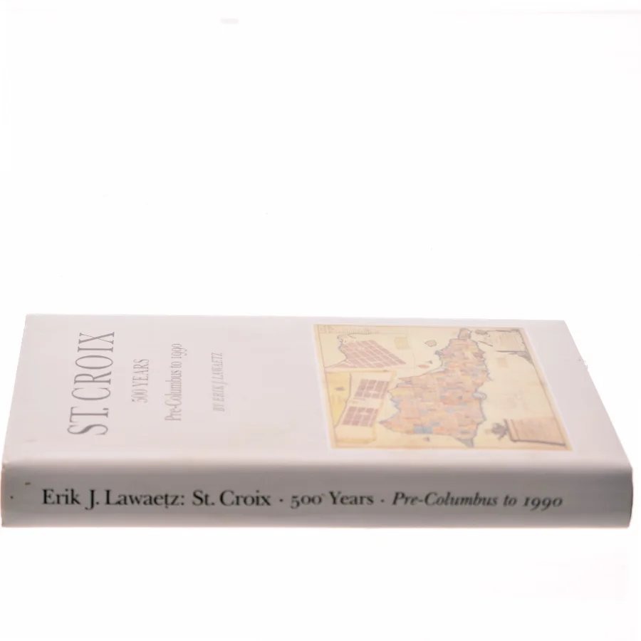St. Croix: 500 Years af Erik J. Lawaetz (Bog)