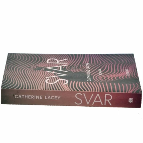 Svar af Catherine Lacey (f. 1985) (Bog)