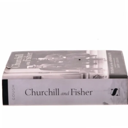 Churchill and Fisher af Barry M. Gough (Bog)