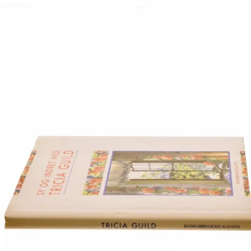 Sy og Indret med Tricia Guild Bog fra Bogklubben Bolig & Livsstil