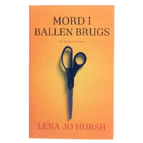 Mord i Ballen Brugs af Lena Jo Hursh (Bog)