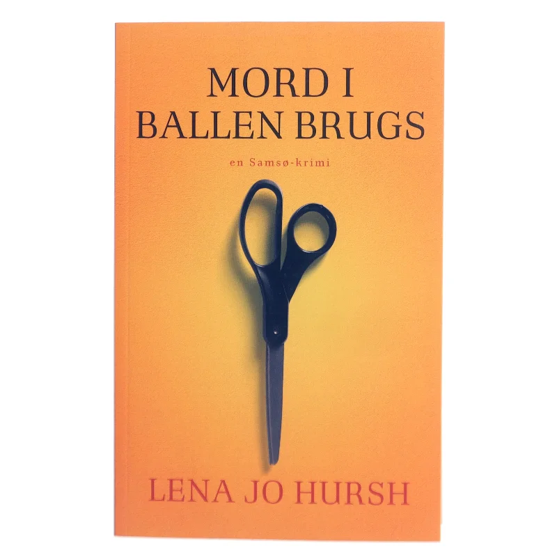 Mord i Ballen Brugs af Lena Jo Hursh (Bog)
